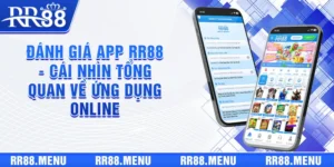 Đánh Giá App RR88 - Cái Nhìn Tổng Quan Về Ứng Dụng Online