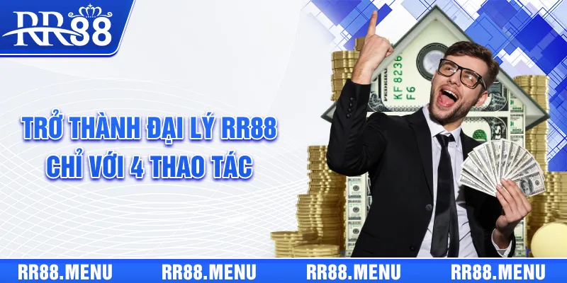 Trở thành đại lý RR88 chỉ với 4 thao tác