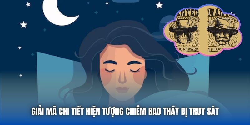 Giải mã chi tiết hiện tượng chiêm bao thấy bị truy sát